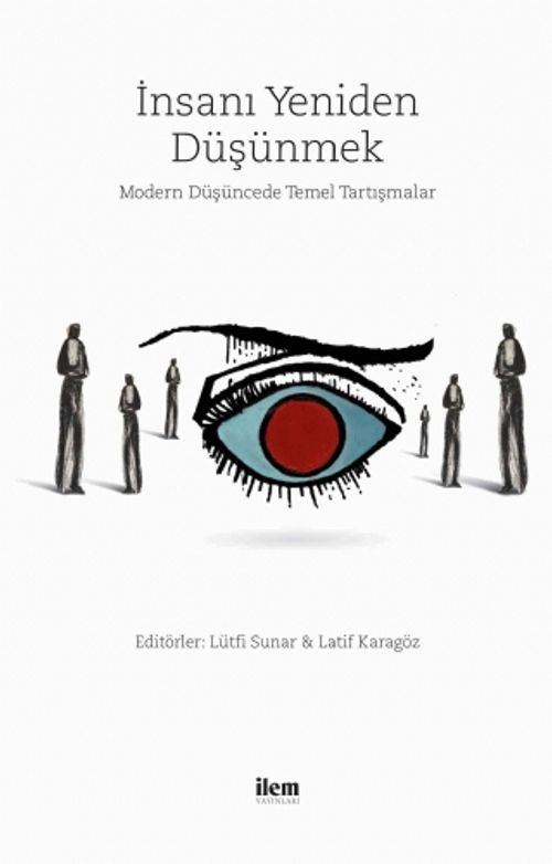 İnsanı Yeniden Düşünmek & Modern Düşüncede Temel Tartışmalar