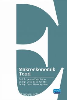 Makroekonomik Teori - Prof. Dr. Arslan Zafer Gürler