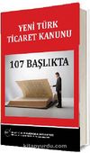 107 Başlıkta Yeni Türk Ticaret Kanunu