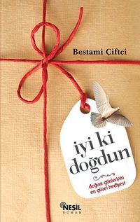İyi ki Doğdun & Doğum Günlerinin En Güzel Hediyesi