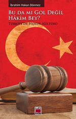 Bu Da Mı Gol Değil Hakim Bey? & Türkiye'de Hukuk Kültürü