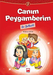 En Şefkatli / Canım Peygamberim 3