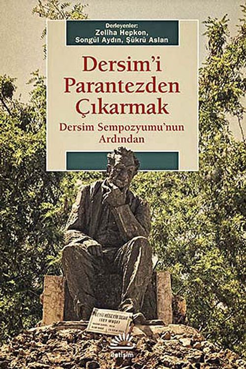 Dersim'i Parantezden Çıkarmak & Dersim Sempozyumu'nun Ardından