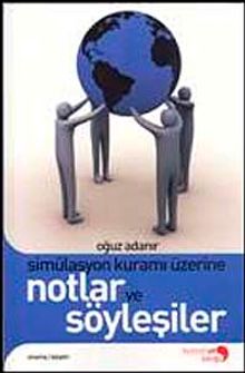 Simülasyon Kuramı Üzerine Notlar ve Söyleşiler
