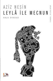 Leyla ile Mecnun - Aziz Nesin