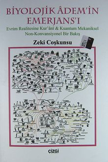 Biyolojik Adem'in Emerjans'ı & Evrim Realitesine Kur'anı-Kuantum Mekaniksel Non-Konvansiyonel Bir Bakış