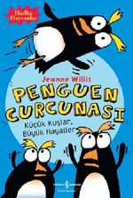 Penguen Curcunası / Küçük Kuşlar, Büyük Hayaller