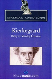 Kierkegaard & Birey ve Varoluş Üzerine - Faruk Manav