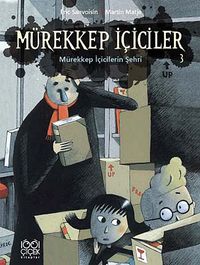 Mürekkep İçiciler 3 / Mürekkep İçicilerin Şehri