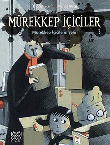 Mürekkep İçiciler 3 / Mürekkep İçicilerin Şehri