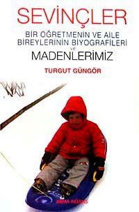 Sevinçler & Bir Öğretmenin ve Aile Bireylerinin Biyografileri ve Madenlerimiz