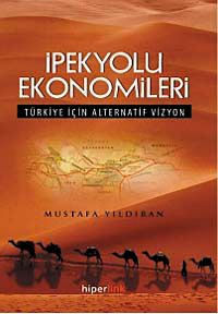 İpekyolu Ekonomileri & Türkiye İçin Alternatif Vizyon