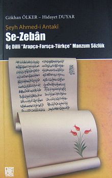 Se-Zeban / Şeyh Ahmed-i Antaki & Üç Dilli Arapça-Farsça-Türkçe Manzum Sözlük