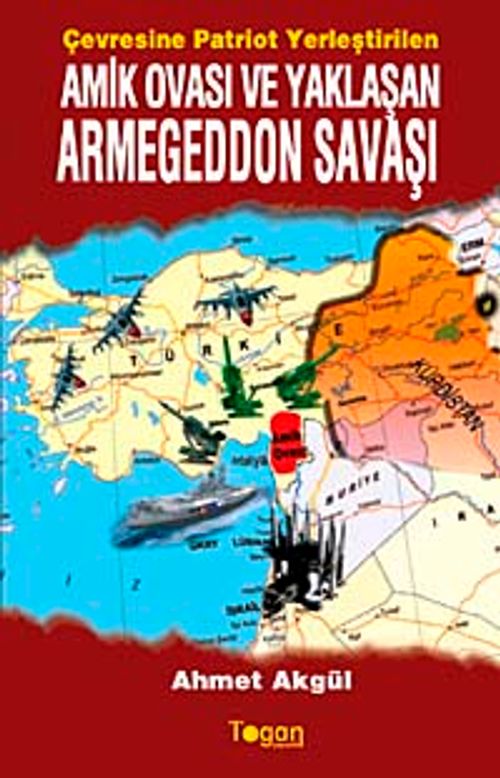 Amik Ovası ve Yaklaşan Armegeddon Savaşı & Çevresine Patriot Yerleştirilen