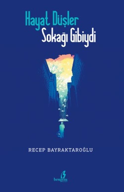 Hayat Düşler Sokağı Gibiydi 