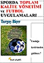 Sporda Toplam Kalite Yönetimi ve Futbol Uygulamaları