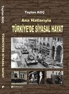 Ana Hatlarıyla T&uuml;rkiye'de Siyasal Hayat