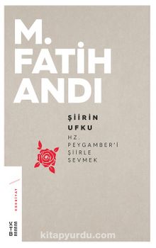 Şiirin Ufku & Hz.Peygamber’i Şiirle Sevmek - Prof. Dr. M. Fatih Andı