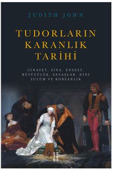 Tudorların Karanlık Tarihi