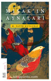 Misak’ın Aynaları - M. Fatih Kutlubay