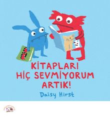 Kitapları Hiç Sevmiyorum Artık! - Daisy Hirst