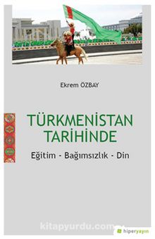 Türkmenistan Tarihinde Eğitim-Bağımsızlık-Din