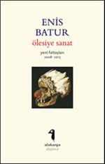 Ölesiye Sanat & Yeni Faltaşları 2008-2013
