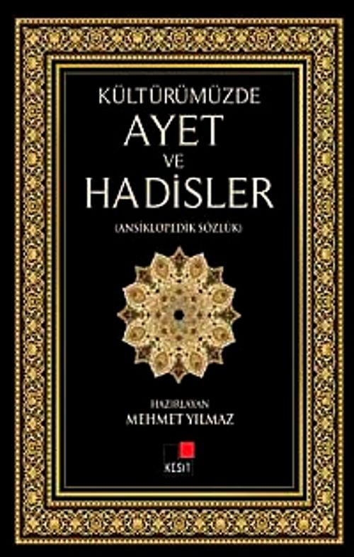 Kültürümüzde Ayet ve Hadisler (Ansiklopedik Sözlük)