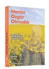 Hen&uuml;z &Ouml;zg&uuml;r Olmadık & Başı A&ccedil;ık Kalbi Kırık Hikayeler...