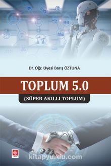 Toplum 5.0 (Süper Akıllı Toplum) - Barış Öztuna