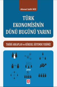 Türk Ekonomisinin Dünü Bugünü Yarını