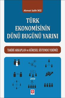 Türk Ekonomisinin Dünü Bugünü Yarını