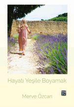 Hayatı Yeşile Boyamak 