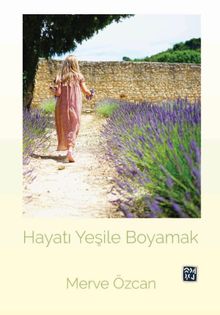 Hayatı Yeşile Boyamak 