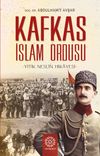 Kafkas İslam Ordusu & Yitik Neslin Hikayesi