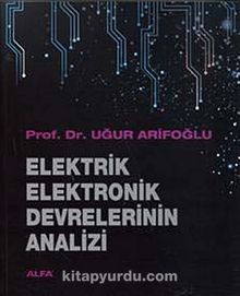 Elektrik Elektronik Devrelerinin Analizi - Uğur Arifoğlu