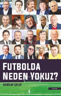 Futbolda Neden Yokuz?