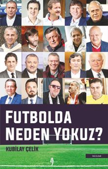 Futbolda Neden Yokuz?