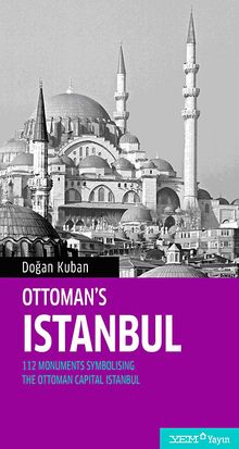 Ottoman's Istanbul & 112 Monuments Symbolising The Otoman Capital Istanbul