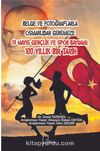 Belge ve Fotoğraflarla Osmanlıdan Günümüze 19 Mayıs Gençlik ve Spor Bayramı: 100 Yıllık Bir Tarih