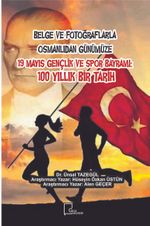 Belge ve Fotoğraflarla Osmanlıdan Günümüze  19 Mayıs Gençlik ve Spor Bayramı: 100 Yıllık Bir Tarih