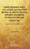 Emni Mehmedpaşa ve Canibi Ali Paşa&rsquo;nın Rusya ve Avusturya&rsquo;ya Sefaret Hazırlık ve Yolculukları (1739-1741) & (Osmanlı Arşiv Kaynaklarına G&ouml;re)