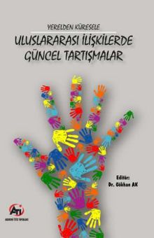 Yerelden Küresele Uluslararası  İlişkilerde Güncel Tartışmalar