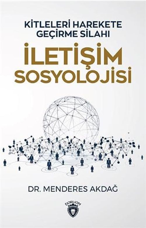 İletişim Sosyolojisi & Kitleleri Harekete Geçirme Sanatı