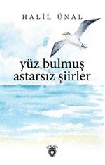 Yüz Bulmuş Astarsız Şiirler
