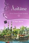 Asitane II & Evvel Zaman İ&ccedil;inde İstanbul