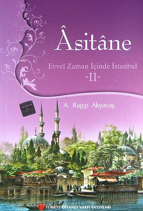 Asitane II & Evvel Zaman İçinde İstanbul