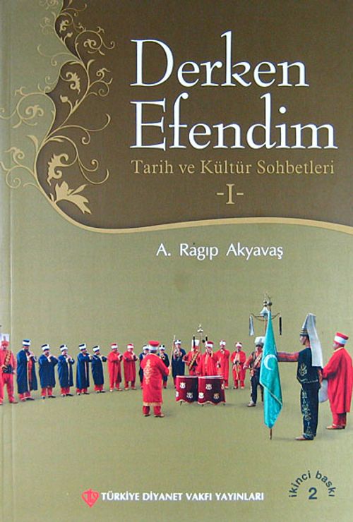Derken Efendim I & Tarih ve Kültür Sohbetleri