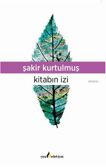 Kitabın İzi - Şakir Kurtulmuş