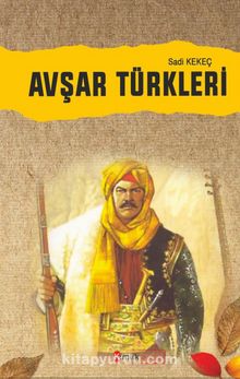 Avşar Türkleri - Sadi Kekeç